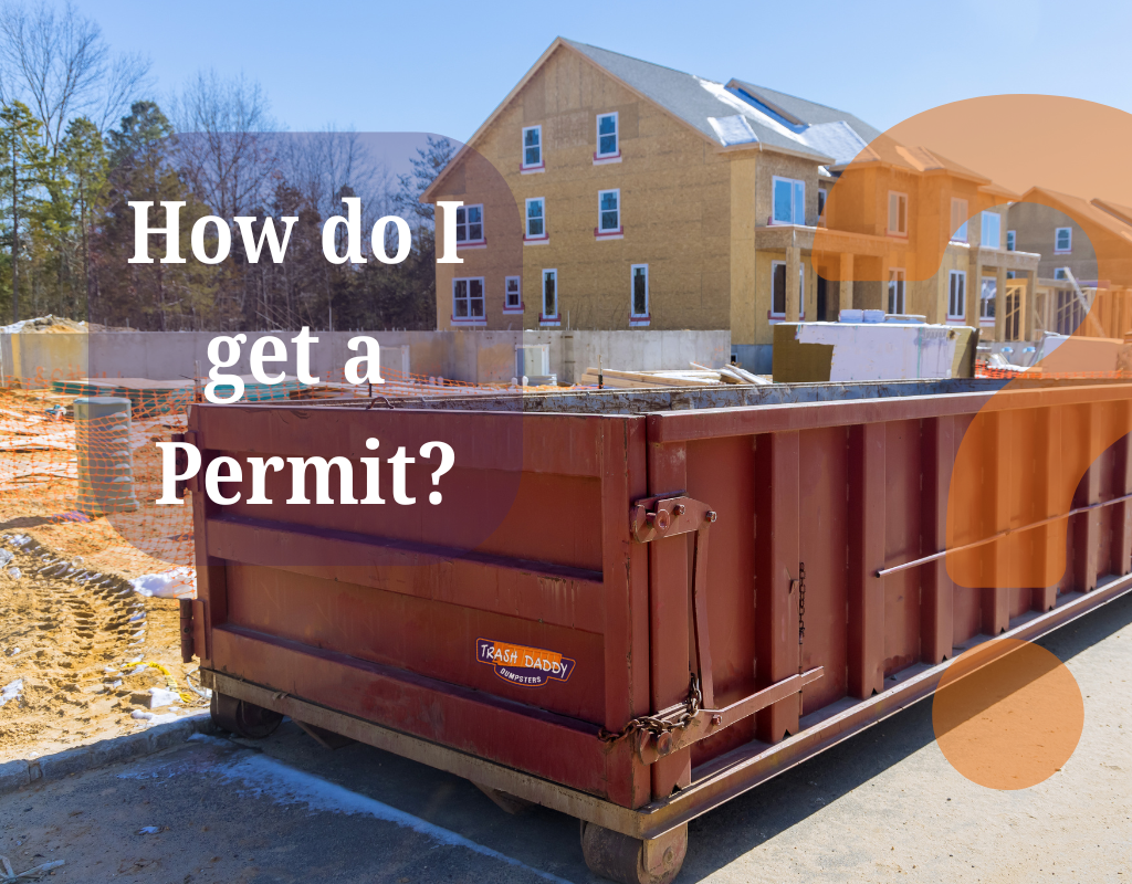 info of a roll-off dumpster with the text "How Do I Get a Permit?"